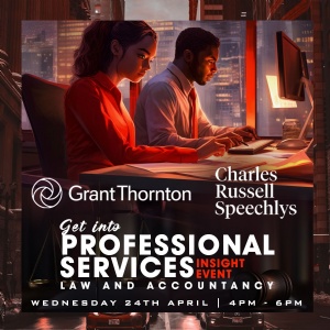 Get into Professional Services Insight Event with Grant Thornton & Charles Russell Speechlys