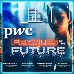 Females of the Future - Join Global Accounting & Technology Firm PwC at their Manchester offices on Thursday 22nd February 2024 from 2pm - 5pm